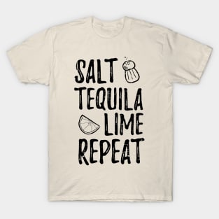 Salt. Tequila. Lime. Repeat T-Shirt